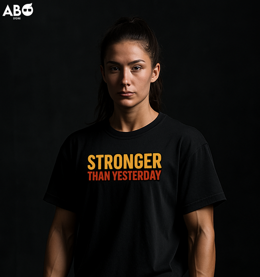Stronger Than Yesterday women’s tshirt