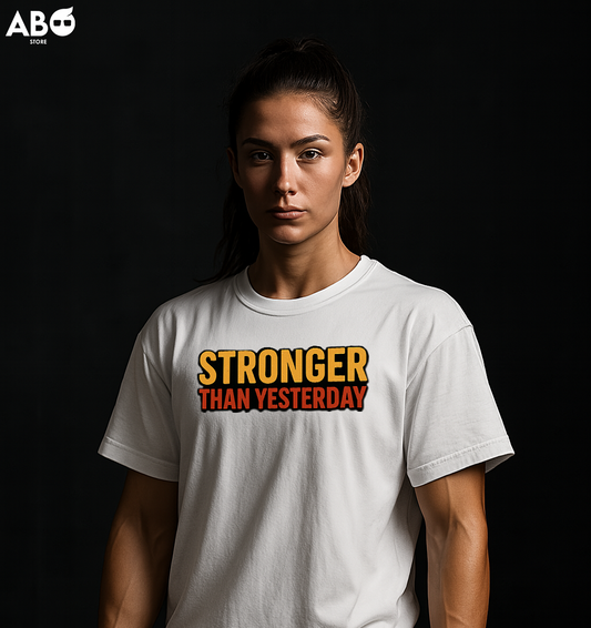 Stronger Than Yesterday women’s tshirt
